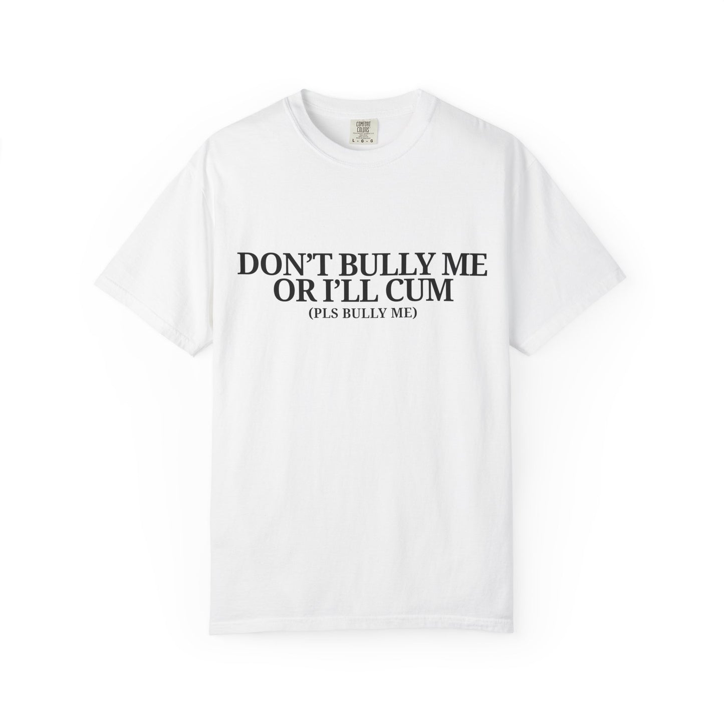 Bully Me Tee