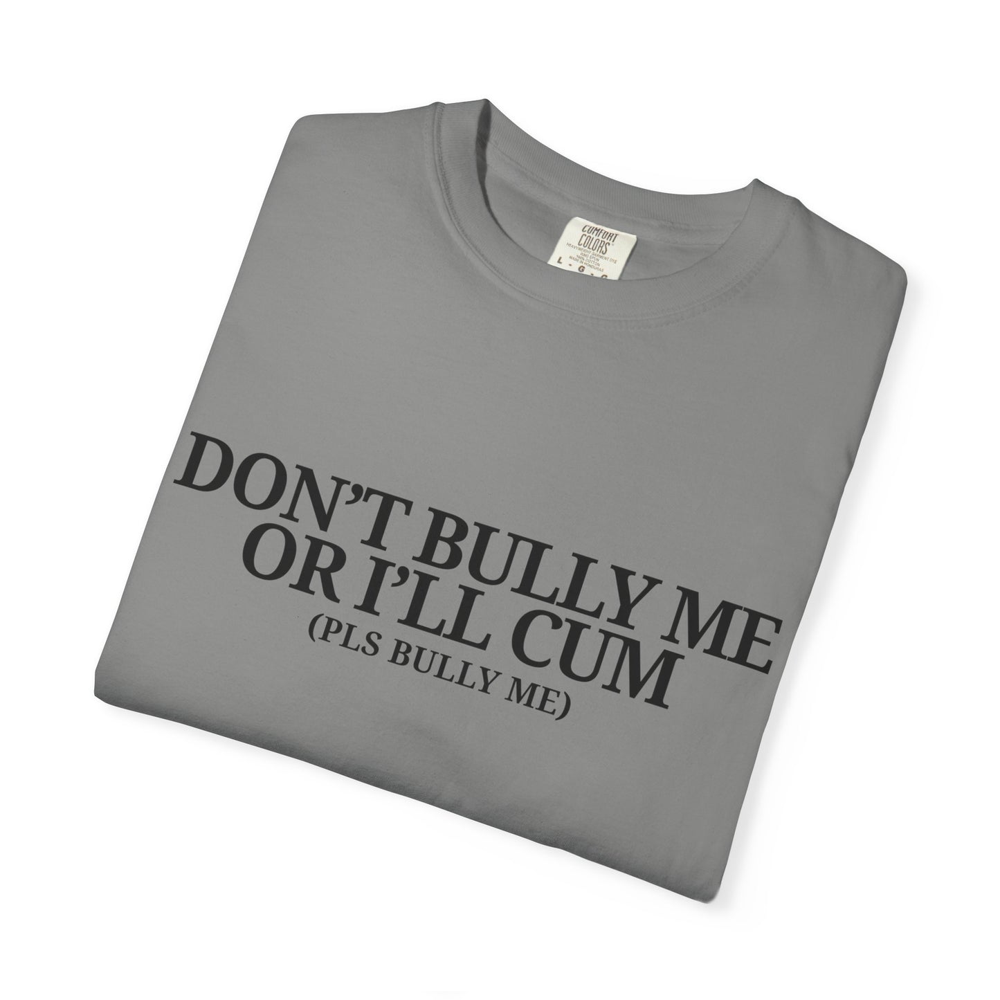 Bully Me Tee