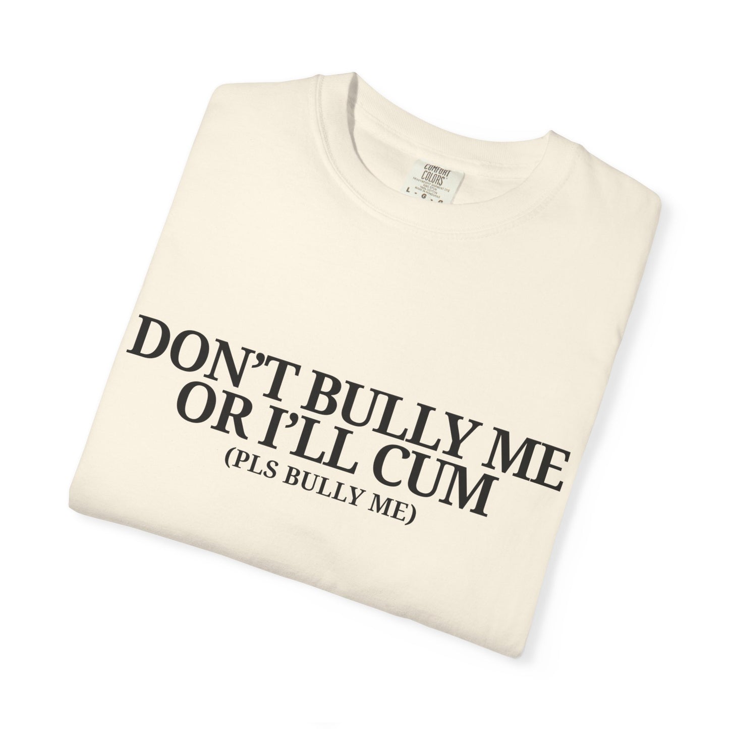 Bully Me Tee