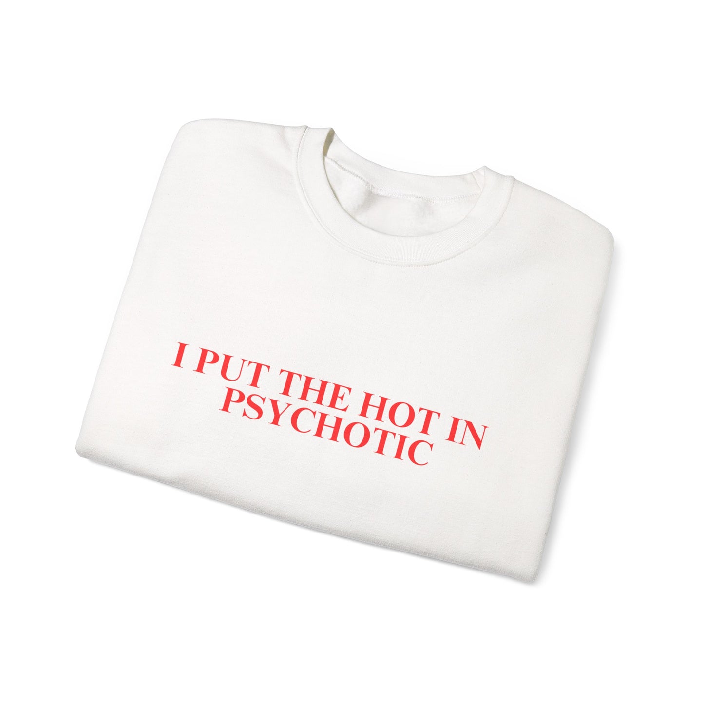 Psychotic Sweatshirt