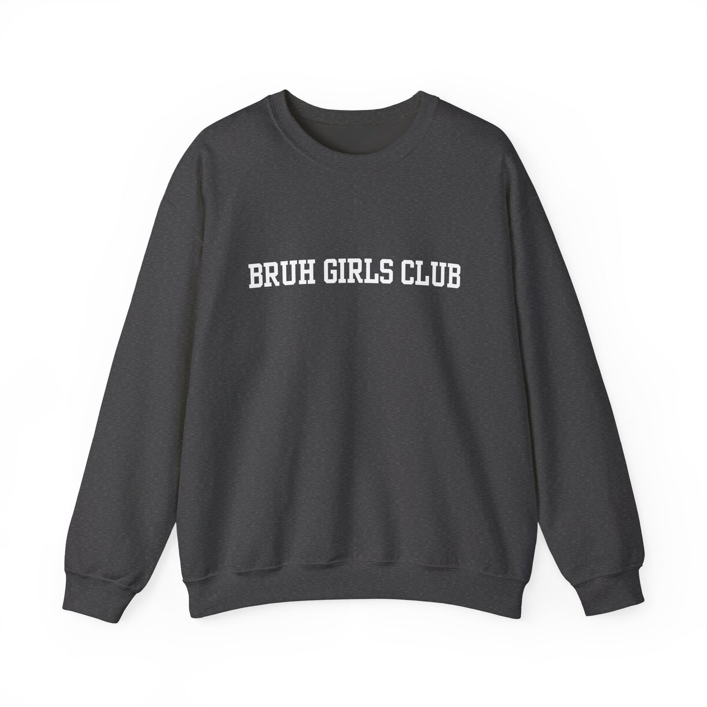 Bruh Girls Club Sweatshirt
