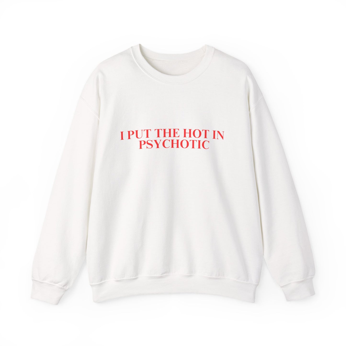 Psychotic Sweatshirt