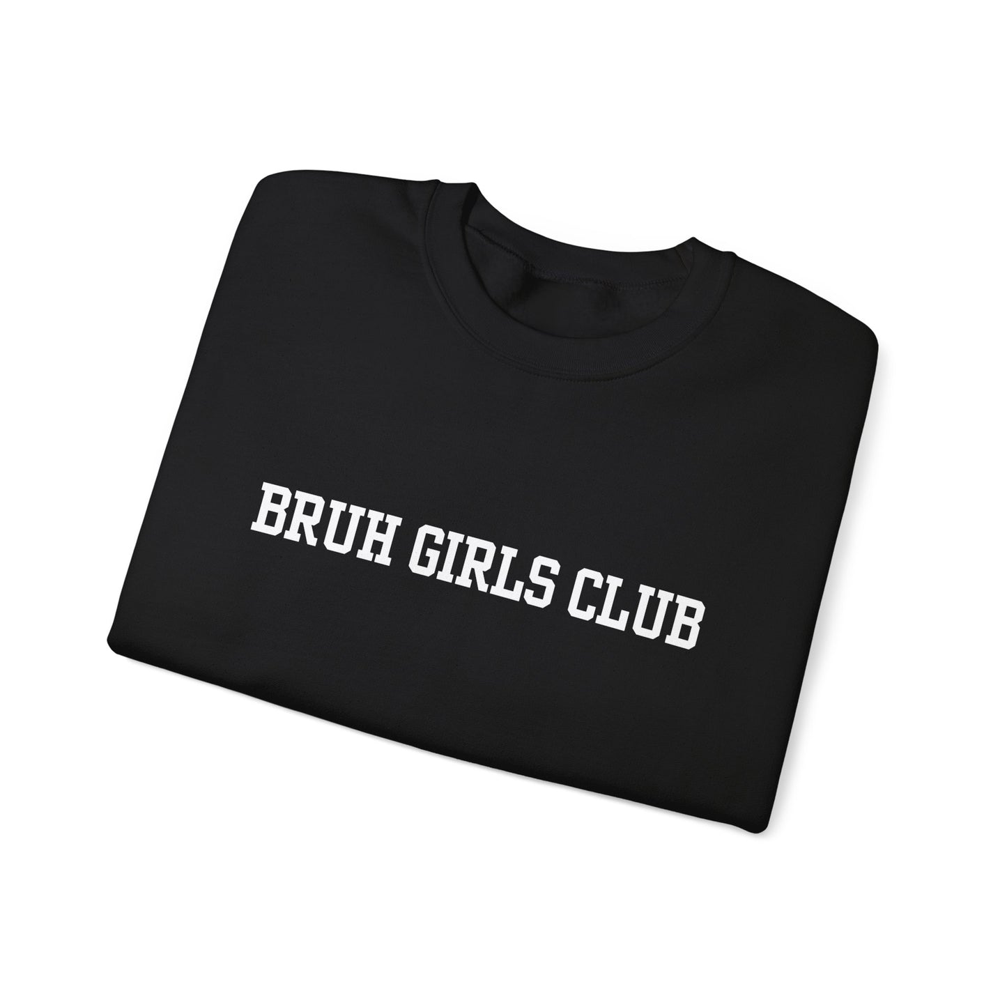 Bruh Girls Club Sweatshirt