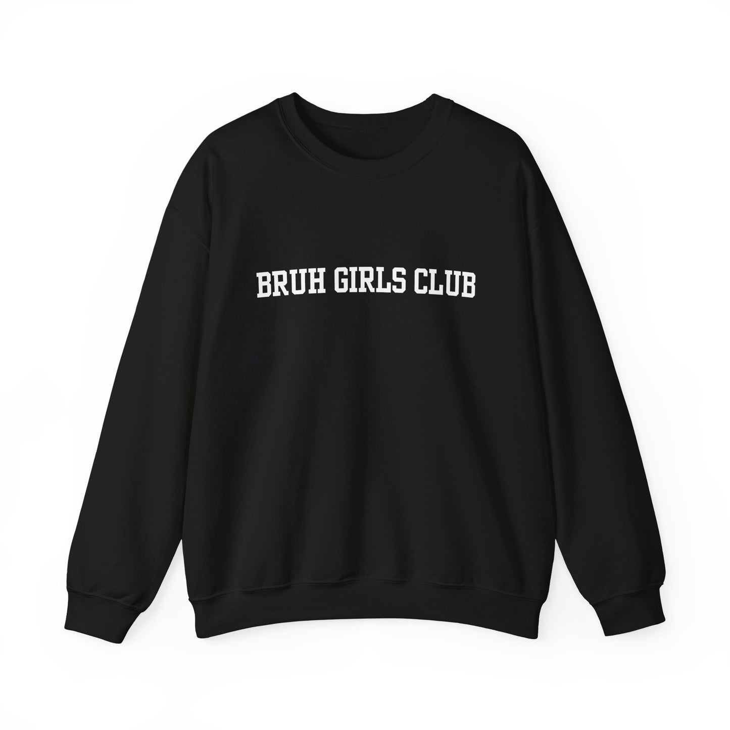 Bruh Girls Club Sweatshirt