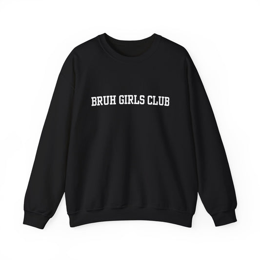 Bruh Girls Club Sweatshirt